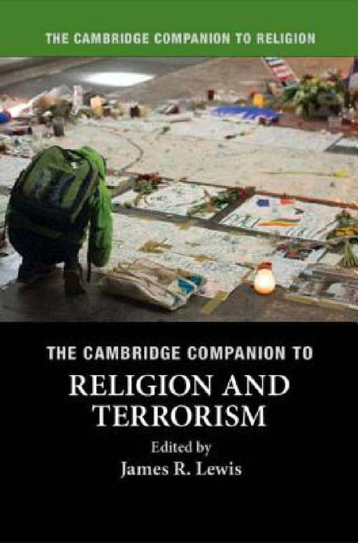 The Cambridge Companion to Religion and Terrorism by James R. Lewis