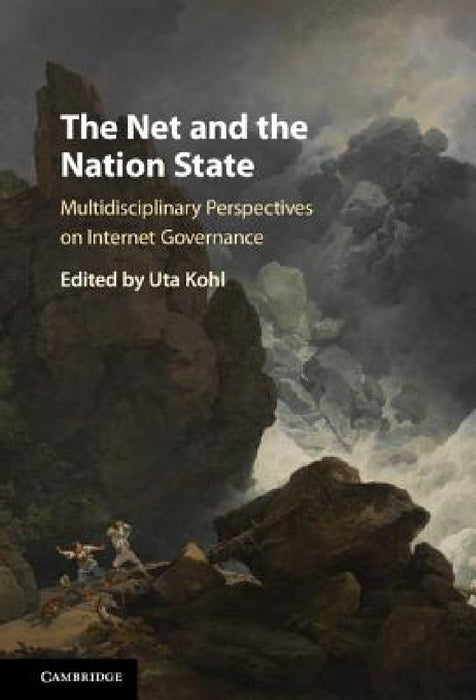 The Net and the Nation State by Uta Kohl
