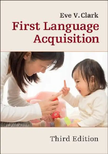 First Language Acquisition by Eve V. Clark