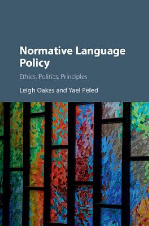 Normative Language Policy by Leigh Oakes, Yael Peled
