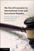 The Use of Economics in International Trade and Investment Disputes by Theresa Carpenter, Marion Jansen, Joost Pauwelyn