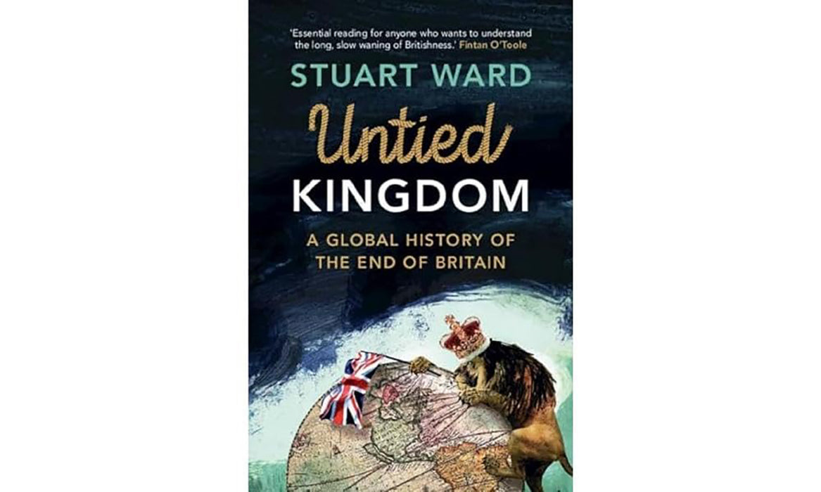 Untied Kingdom: A Global History of the End of Britain