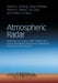 Atmospheric Radar: Application and Science of Mst Radars in the Earth's Mesosphere, Stratosphere, Troposphere, and Weakly Ionized Regions by Wayne K. Hocking, Jürgen Röttger, Robert D. Palmer