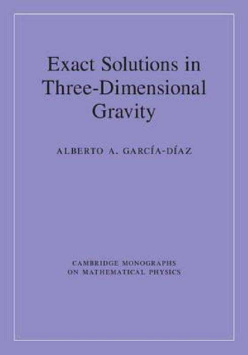 Exact Solutions in Three-Dimensional Gravity by Alberto A. García-Díaz