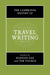The Cambridge History of Travel Writing by Nandini Das, Tim Youngs