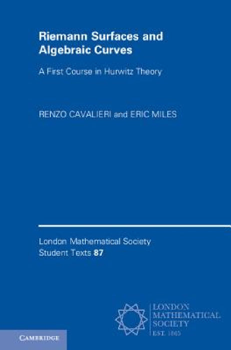 Riemann Surfaces and Algebraic Curves by Renzo Cavalieri, Eric Miles
