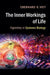 The Inner Workings of Life by Eberhard O. Voit