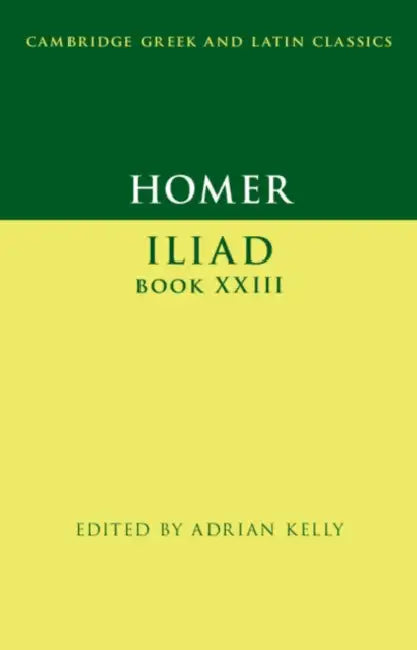 Homer: Iliad Book XXIII by Adrian Kelly
