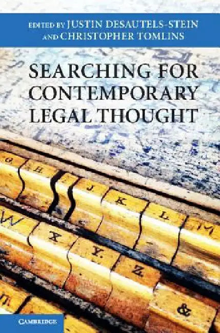 Searching for Contemporary Legal Thought by Justin Desautels-Stein, Christopher Tomlins