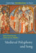 Medieval Polyphony and Song by Helen Deeming