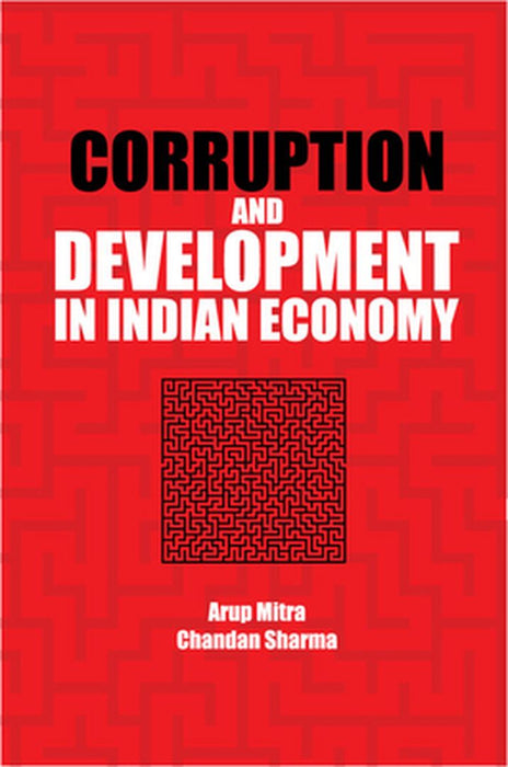 Corruption and Development in Indian Economy by Arup Mitra