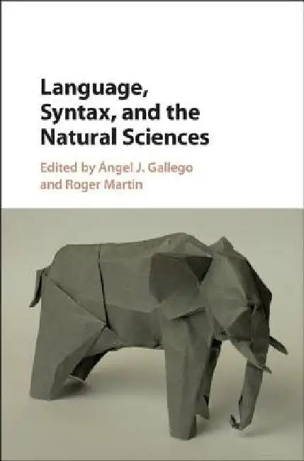 Language, Syntax, and the Natural Sciences by Angel J. Gallego