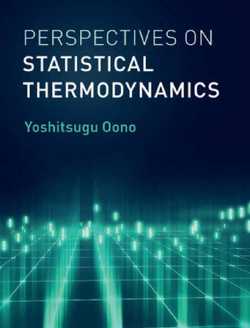 Perspectives on Statistical Thermodynamics by Yoshitsugu Oono