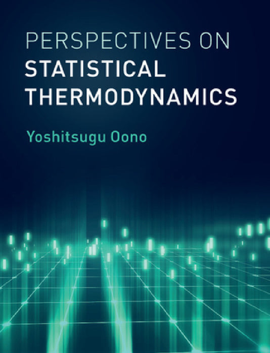 Perspectives on Statistical Thermodynamics by Yoshitsugu Oono