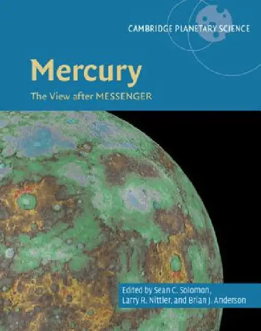 Mercury: The View After Messenger by Sean C. Solomon