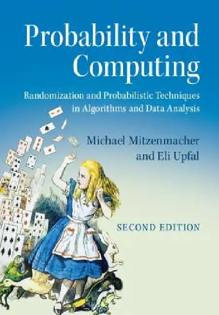 Probability and Computing: Randomization and Probabilistic Techniques in Algorithms and Data Analysis by Michael (Harvard University, Massachusetts) Mitzenmacher