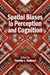 Spatial Biases in Perception and Cognition by Timothy L. Hubbard