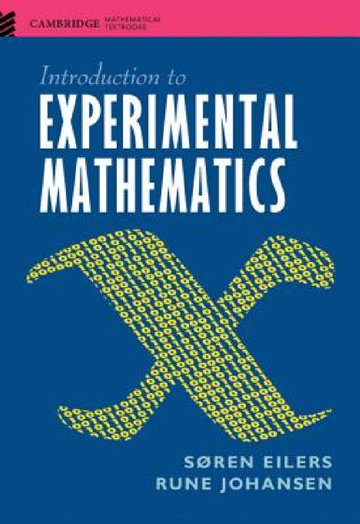 Introduction to Experimental Mathematics by Søren Eilers, Rune Johansen