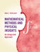 Mathematical Methods and Physical Insights: An Integrated Approach by Alec J. Schramm