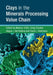 Clays in the Minerals Processing Value Chain by Markus Gräfe, Craig Klauber, Angus J. McFarlane
