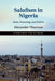 Salafism in Nigeria by Alexander Thurston