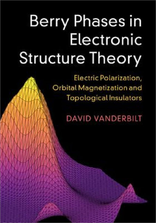 Berry Phases in Electronic Structure Theory by David Vanderbilt
