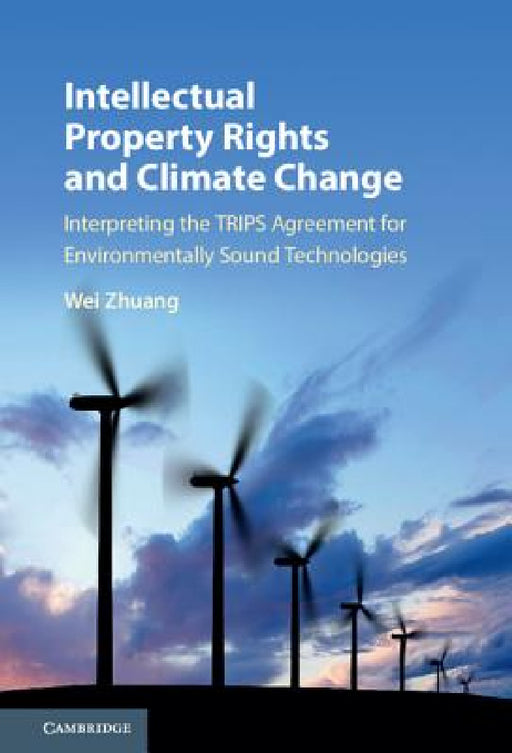 Intellectual Property Rights and Climate Change by Wei Zhuang