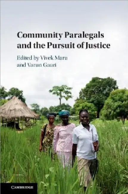 Community Paralegals and the Pursuit of Justice by Vivek Maru