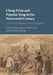 Cheap Print and Popular Song in the Nineteenth Century: A Cultural History of the Songster by Paul Watt, Derek B. Scott, Patrick Spedding