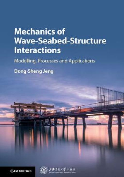 Mechanics of Wave-Seabed-Structure Interactions by Dong-Sheng Jeng