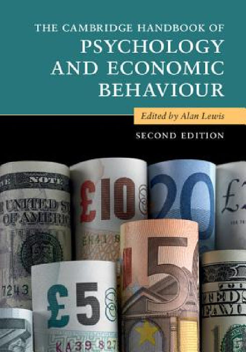The Cambridge Handbook of Psychology and Economic Behaviour by Alan Lewis