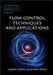 Flow Control Techniques and Applications by Jinjun Wang