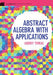 Abstract Algebra with Applications by Audrey Terras