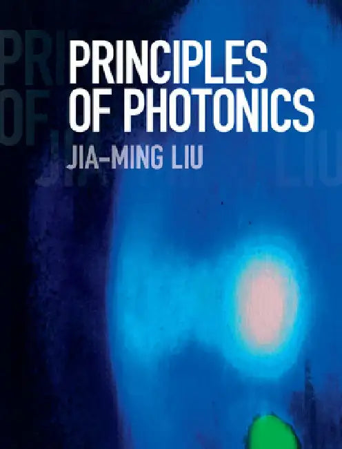 Principles of Photonics by Jia-Ming Liu