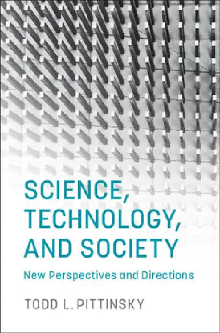Science, Technology, and Society by Todd L. Pittinsky