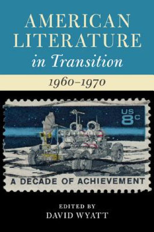 American Literature in Transition, 1960-1970 by David Wyatt