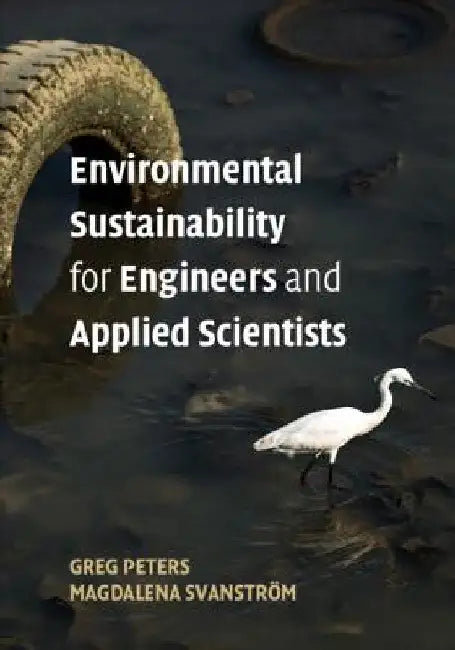 Environmental Sustainability for Engineers and Applied Scientists by Greg Peters
