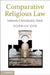 Comparative Religious Law: Judaism, Christianity, Islam by Norman Doe