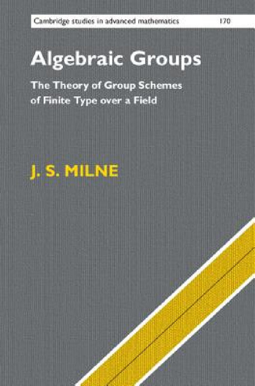 Algebraic Groups by J. S. Milne