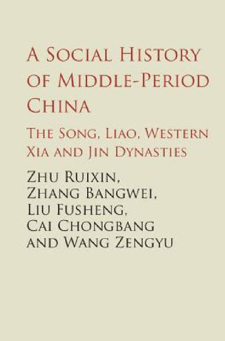 A Social History of Middle-Period China by Ruixi Zhu, Bangwei Zhang, Chongbang Cai