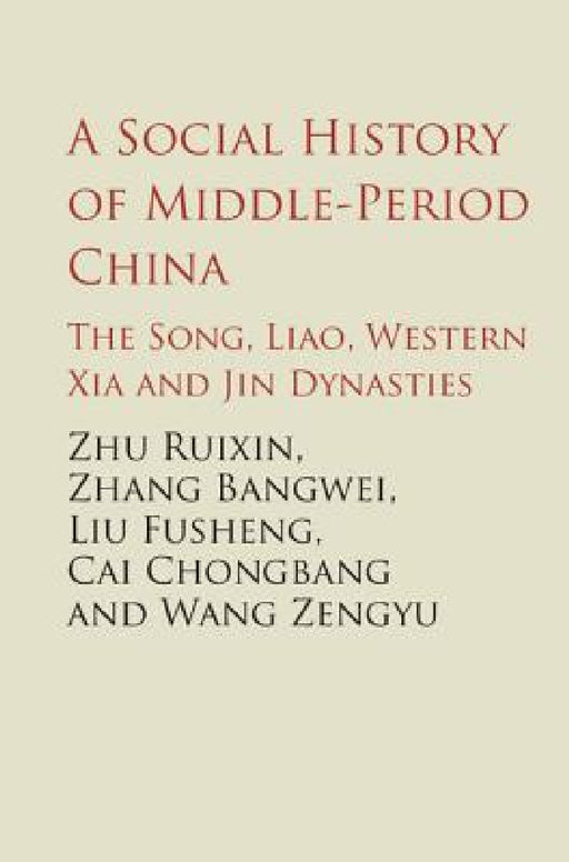 A Social History of Middle-Period China by Ruixi Zhu, Bangwei Zhang, Chongbang Cai