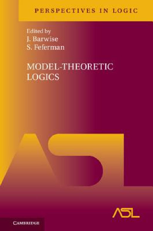 Model-Theoretic Logics by J. Barwise, S. Feferman