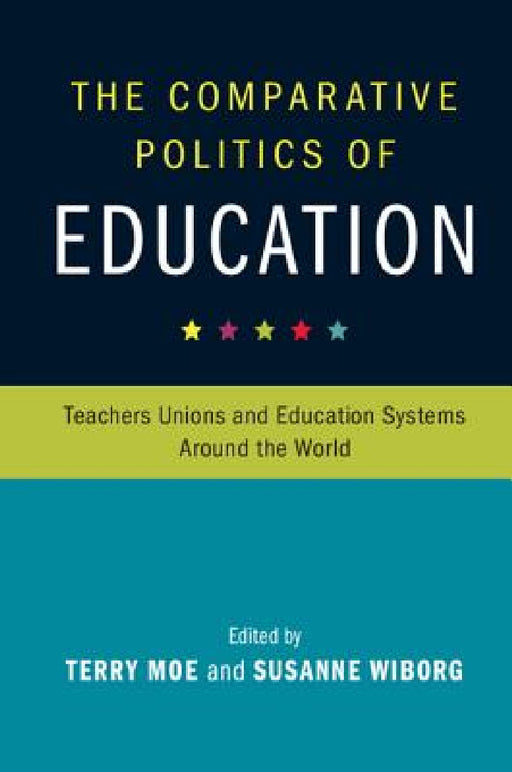 The Comparative Politics of Education by Terry Moe, Susanne Wiborg