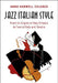 Jazz Italian Style: From Its Origins in New Orleans to Fascist Italy and Sinatra by Anna Harwell Celenza