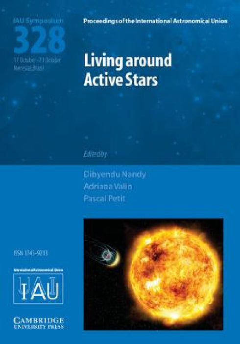 Living around Active Stars (IAU S328) by Dibyendu Nandy, Adriana Valio, Pascal Petit