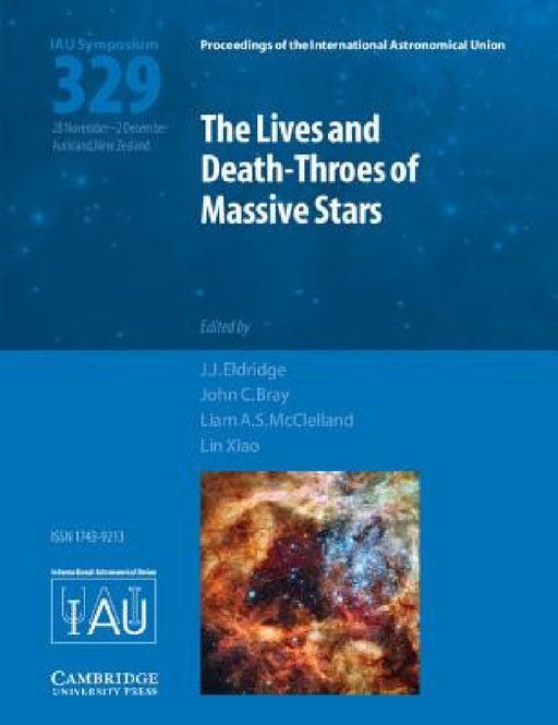 The Lives and Death-Throes of Massive Stars (IAU S329) by J. J. Eldridge, John C. Bray, Liam A. S. McClelland