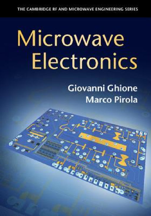 Microwave Electronics by Giovanni Ghione, Marco Pirola
