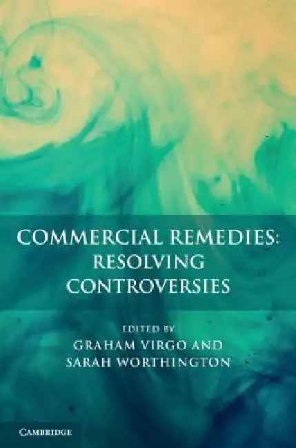 Commercial Remedies: Resolving Controversies by Graham Virgo, Sarah Worthington