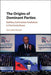 The Origins of Dominant Parties by Ora John Reuter