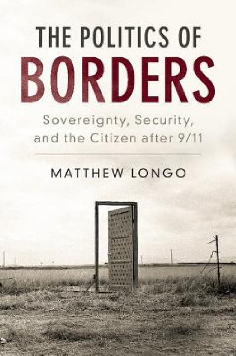 The Politics of Borders by Matthew Longo